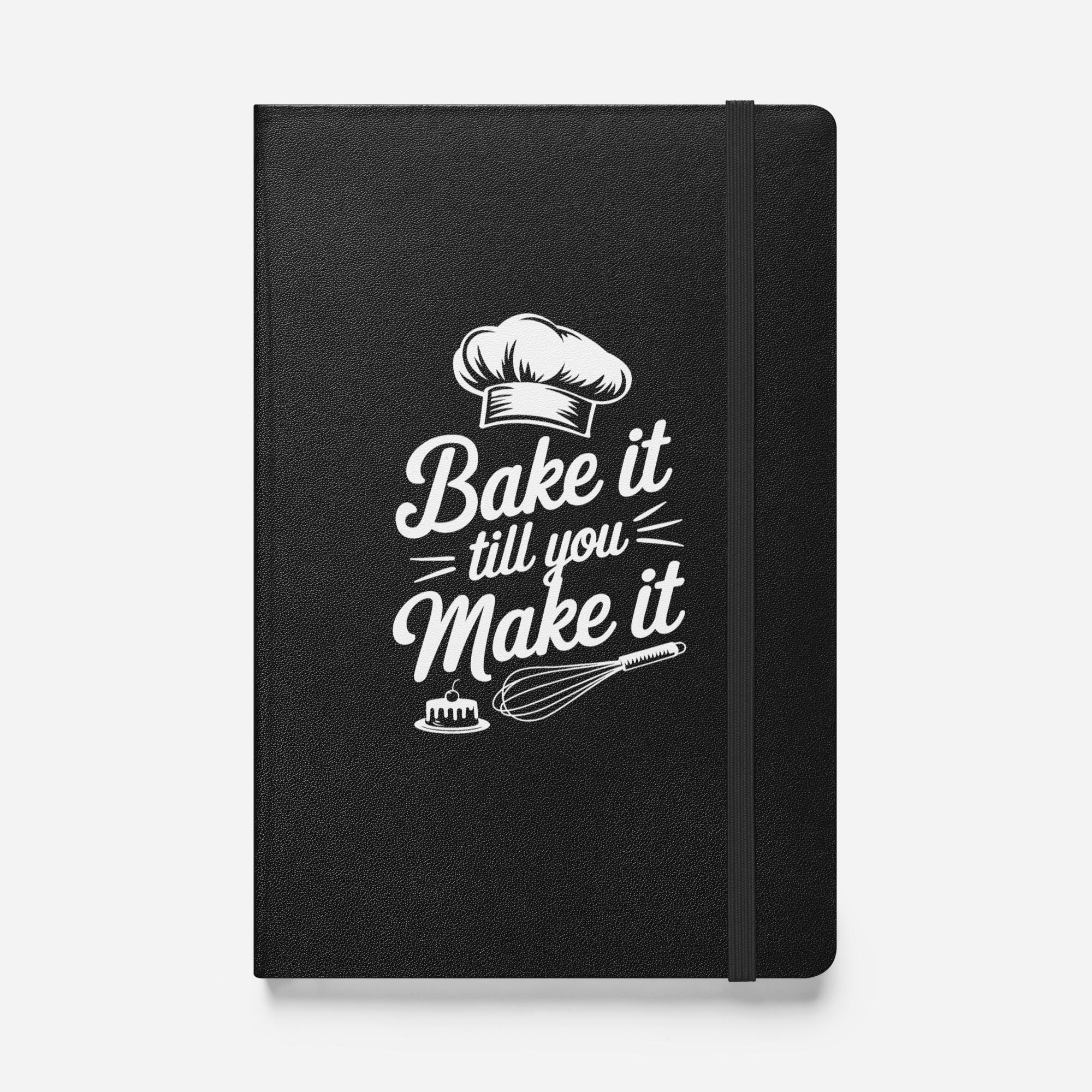 Bake It Till You Make It Bound Notebook - Odd Chef