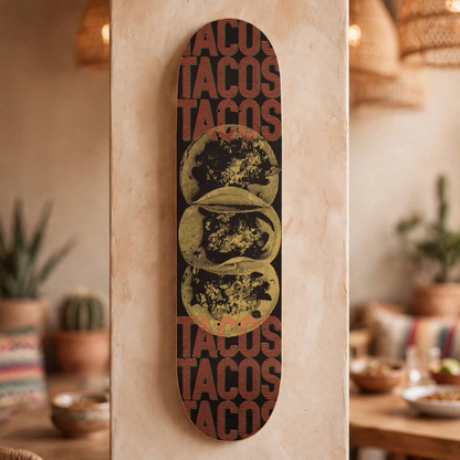 Tacos Skateboard Deck