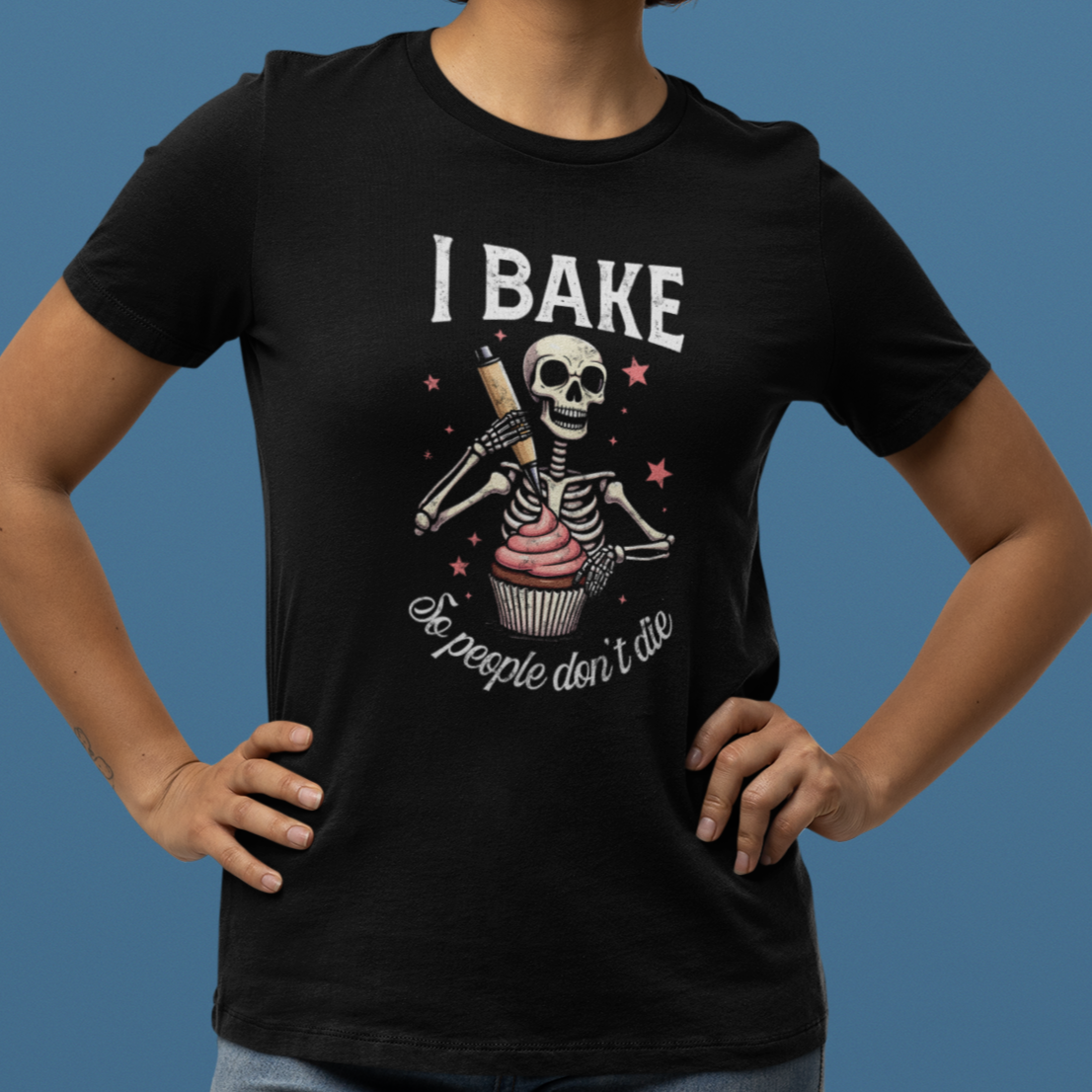 I Bake So People Don't Die Women's Relaxed T-Shirt