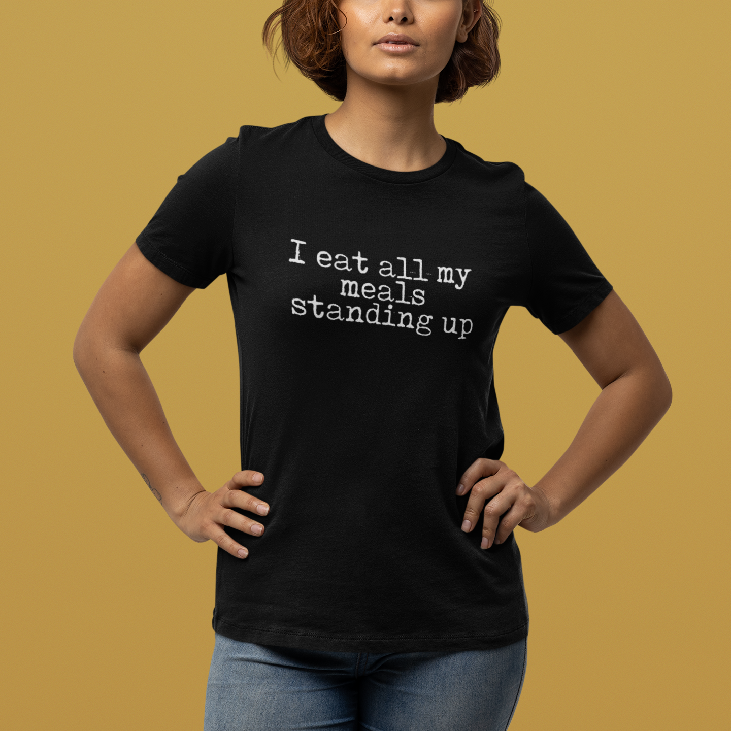 I Eat All My Meals Standing Women's Relaxed T-Shirt