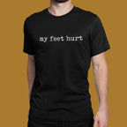 My Feet Hurt Unisex Tee - Odd Chef