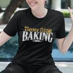 Never Stop Baking Unisex Tee - Odd Chef