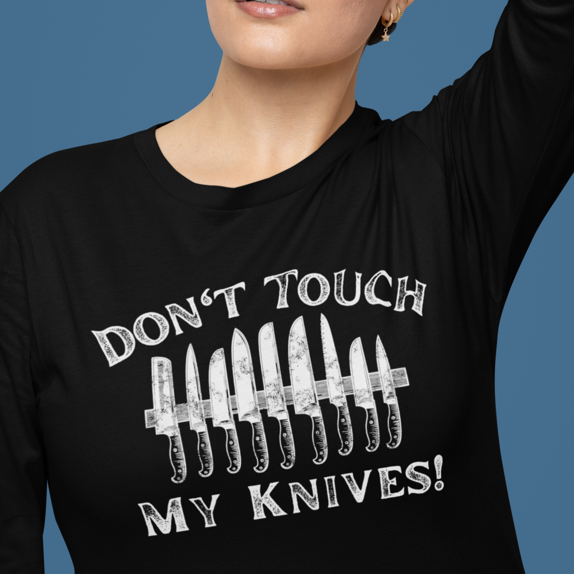 Don't Touch My Knives Unisex Long Sleeve Tee