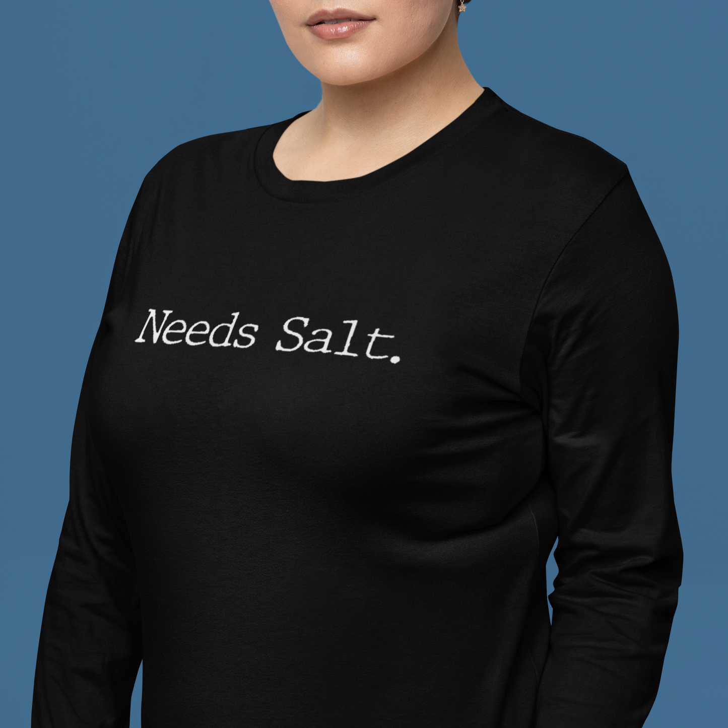 Needs Salt Unisex Long Sleeve Tee