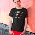Al Dente Or Die Unisex Tee - Odd Chef