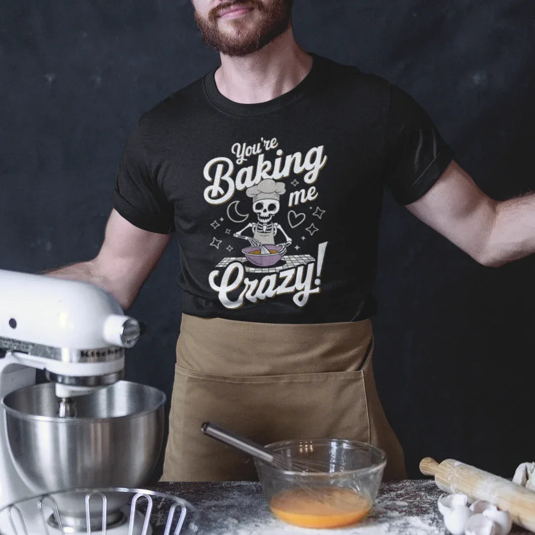 You're Baking Me Crazy Unisex Tee - Odd Chef