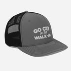 Go Cry in the Walk-in Snapback Trucker Hat