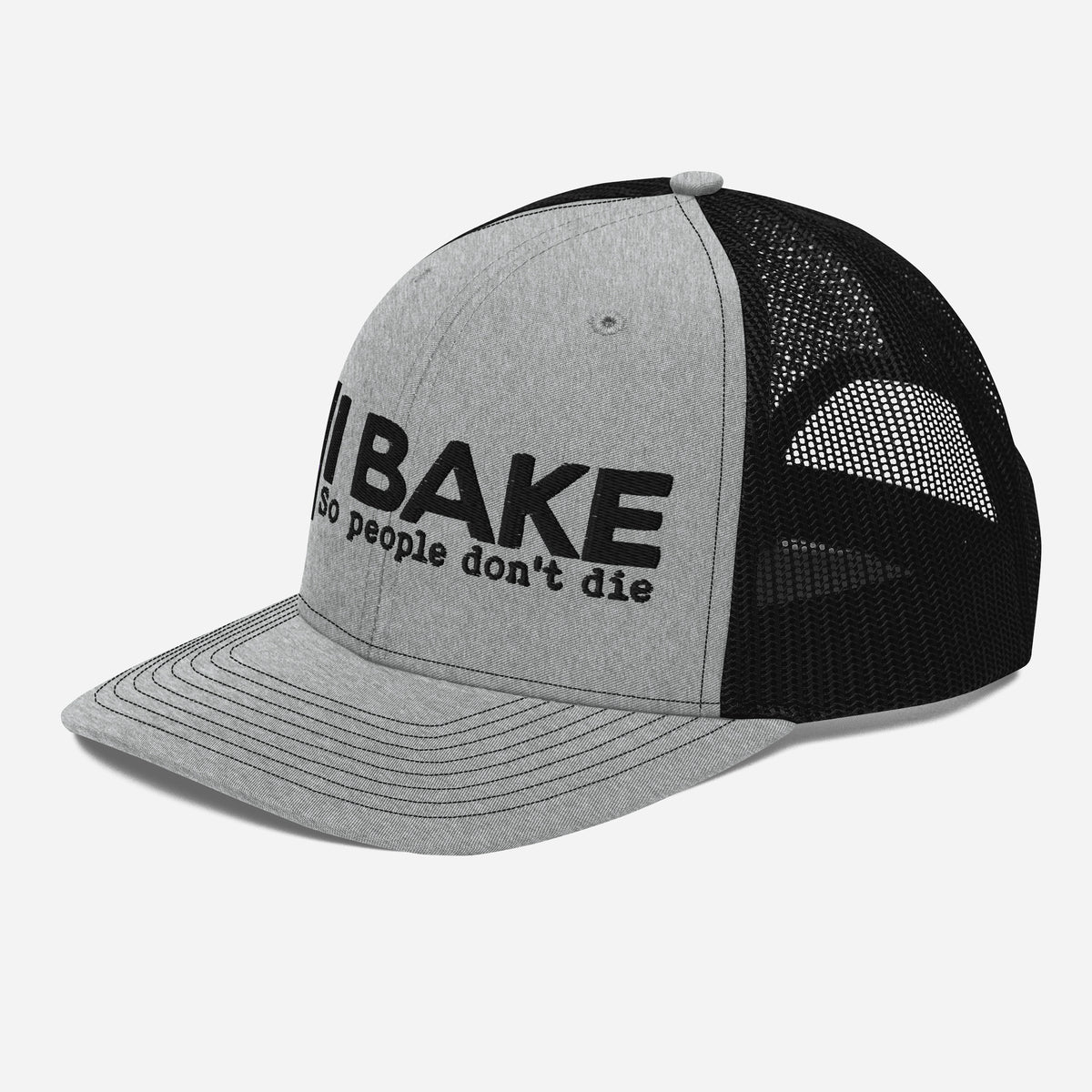 I Bake So People Don't Die Snapback Trucker Hat