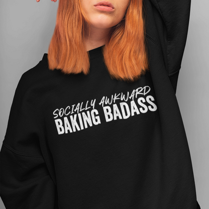Socially Awkward Baking Badass Unisex Sweatshirt
