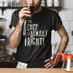 The Chef Is Always Right Unisex Tee - Odd Chef