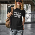 Snap at me Again Unisex Tee