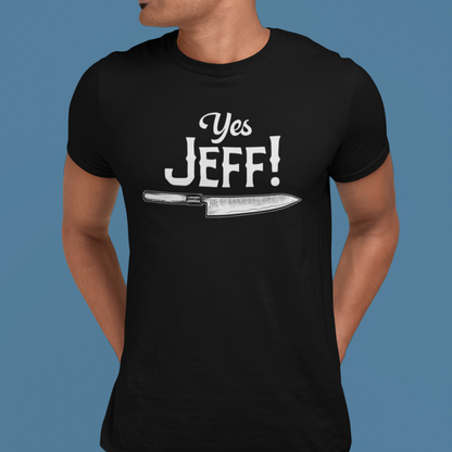 Yes Jeff Chef Knife Unisex Tee