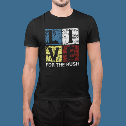 Live For The Rush Unisex t-shirt