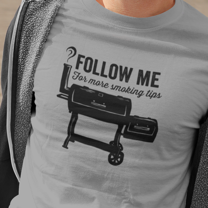 Follow Me For More Smoking Tips Funny BBQ Shirt Unisex t-shirt