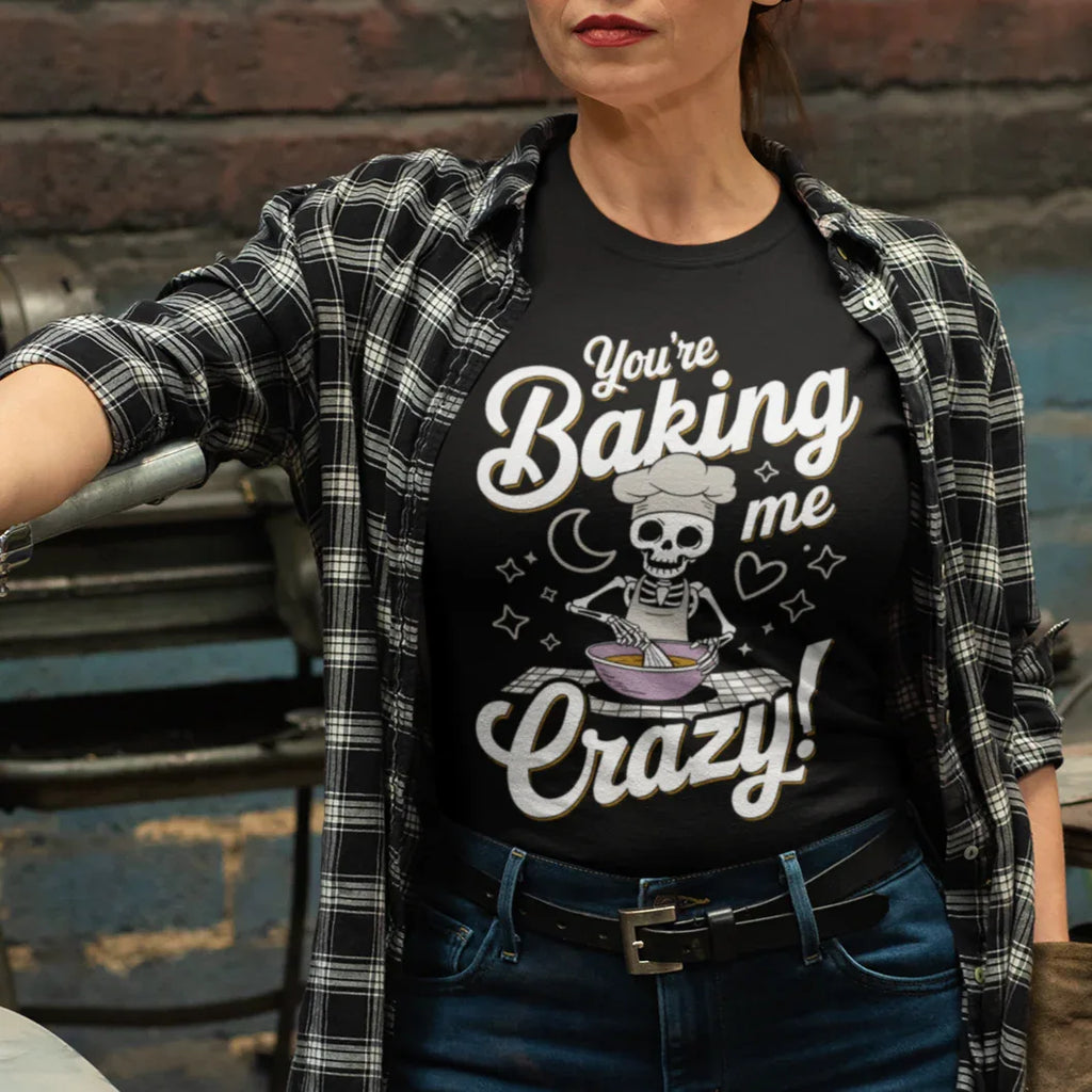 You're Baking Me Crazy Unisex Tee - Odd Chef
