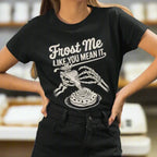 Frost Me Like You Mean It Unisex Tee - Odd Chef