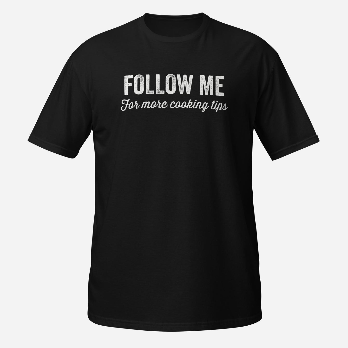 Follow Me for More Cooking Tips Short-Sleeve Unisex T-Shirt