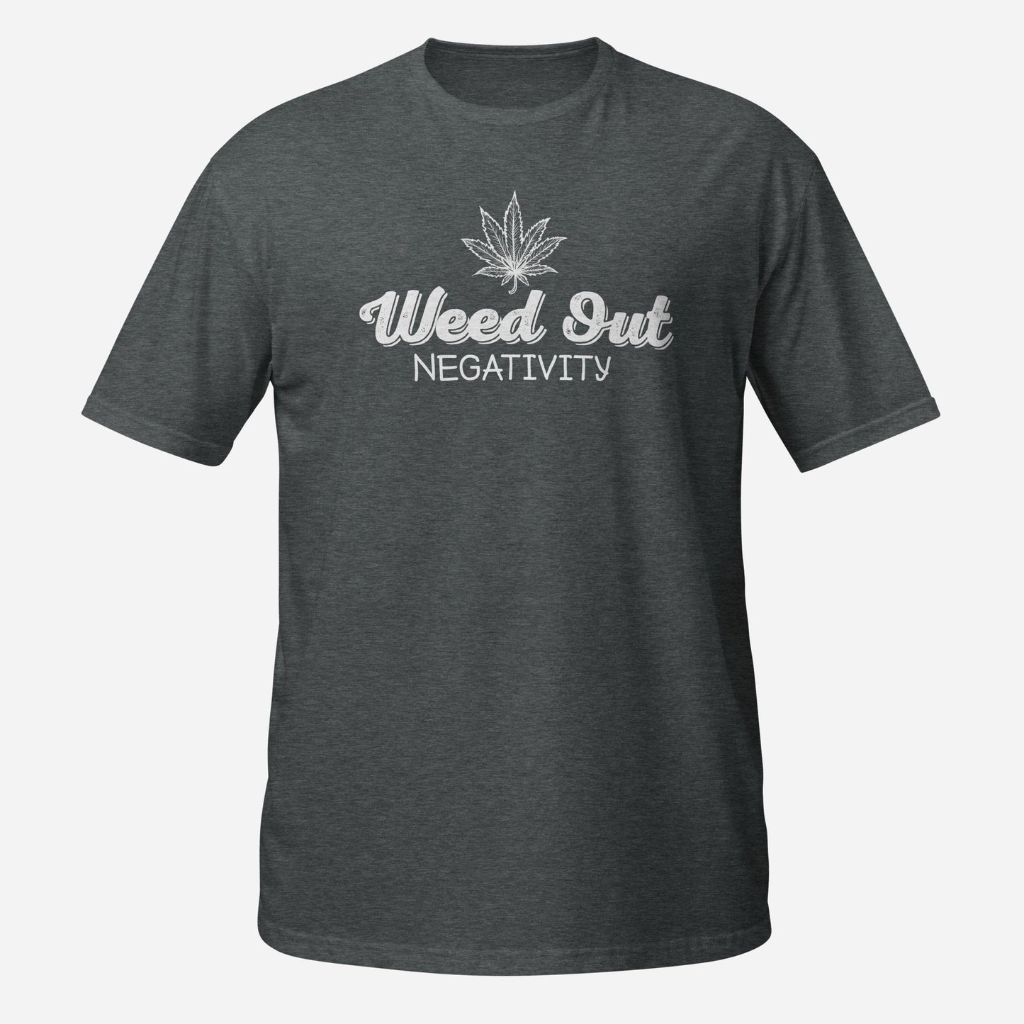 Weed Out Negativity 420 Shirt Marijuana Short-Sleeve Unisex T-Shirt