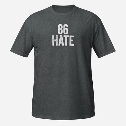 86 Hate No Hate Shirt Positive