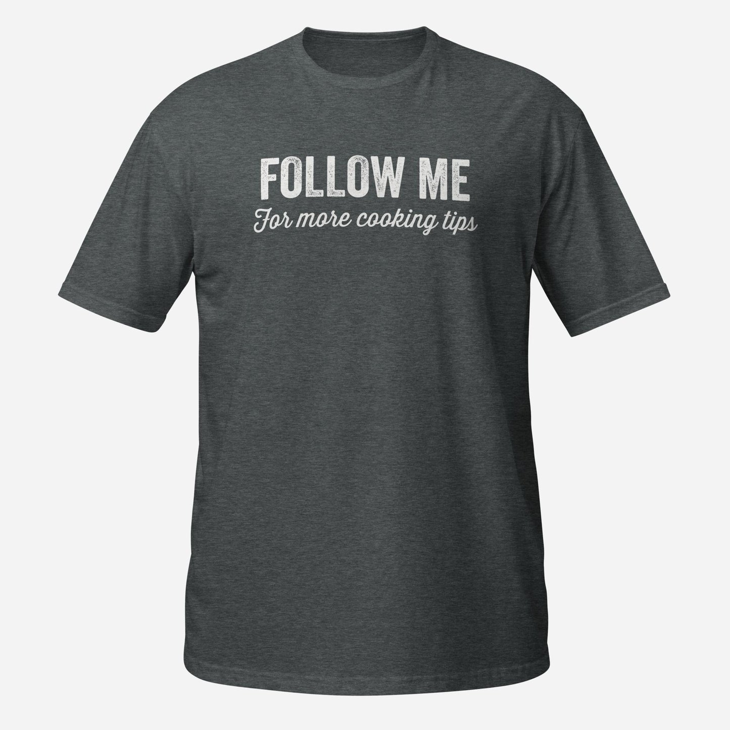 Follow Me for More Cooking Tips Short-Sleeve Unisex T-Shirt