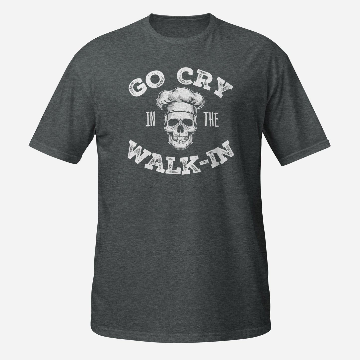 Go Cry in the Walk-In Funny Short-Sleeve Unisex T-Shirt