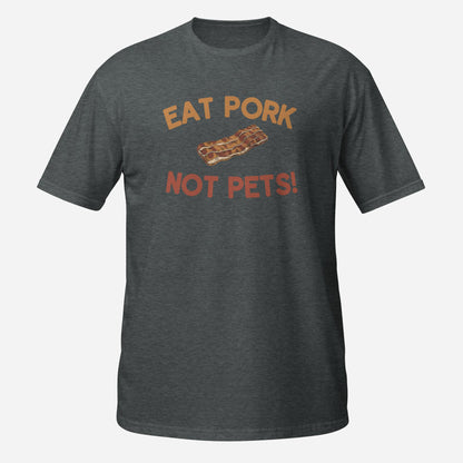 Eat Pork, Not Pets Funny Shirt