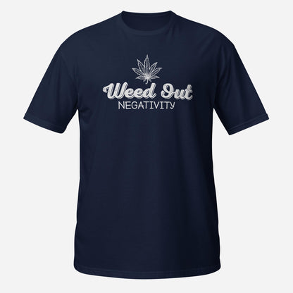 Weed Out Negativity 420 Shirt Marijuana Short-Sleeve Unisex T-Shirt