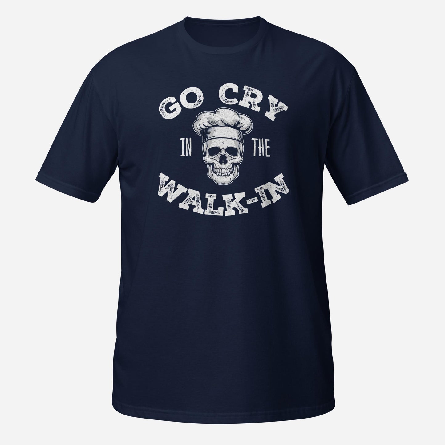 Go Cry in the Walk-In Funny Short-Sleeve Unisex T-Shirt