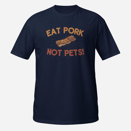 Eat Pork, Not Pets Funny Shirt