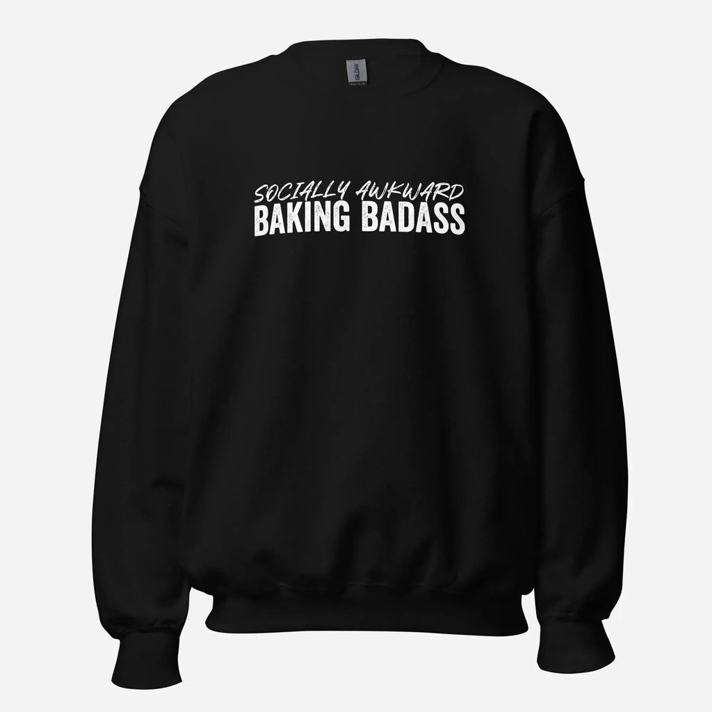 Socially Awkward Baking Badass Unisex Sweatshirt - Odd Chef