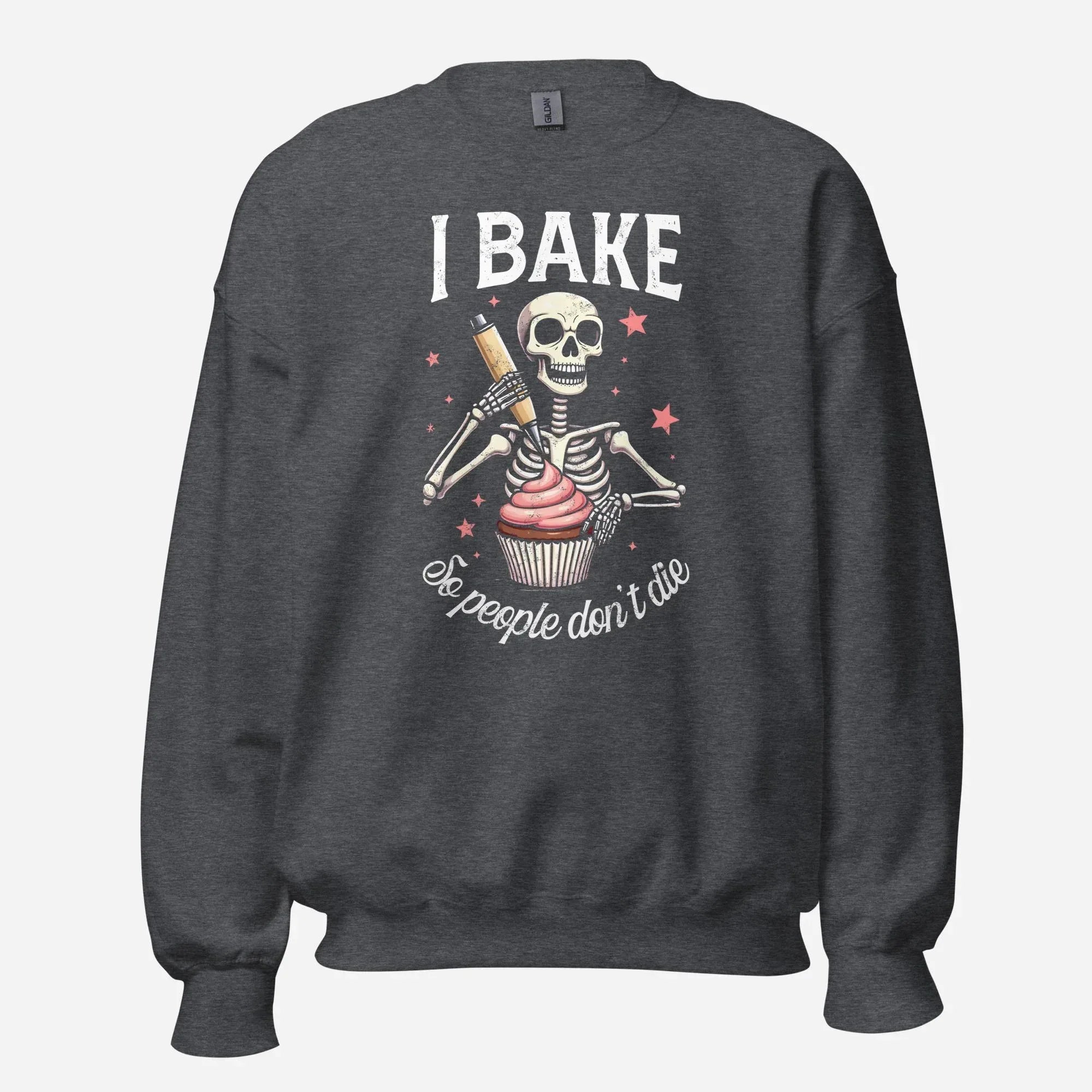 I Bake So People Don't Die Unisex Sweatshirt - Odd Chef