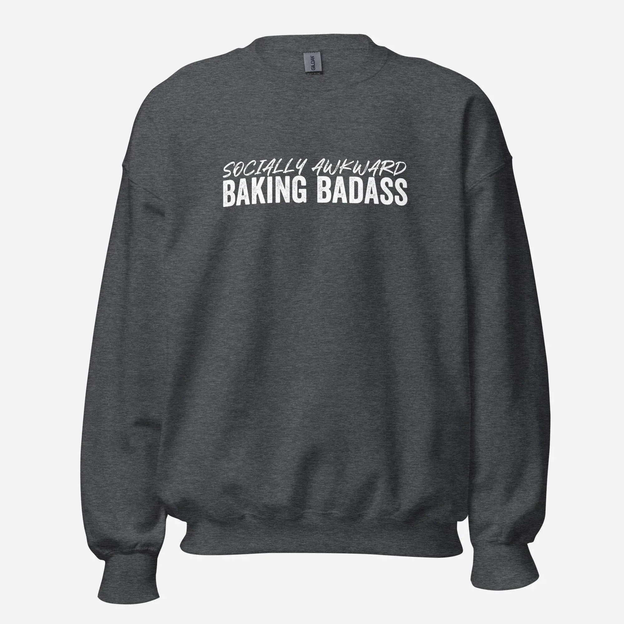 Socially Awkward Baking Badass Unisex Sweatshirt - Odd Chef