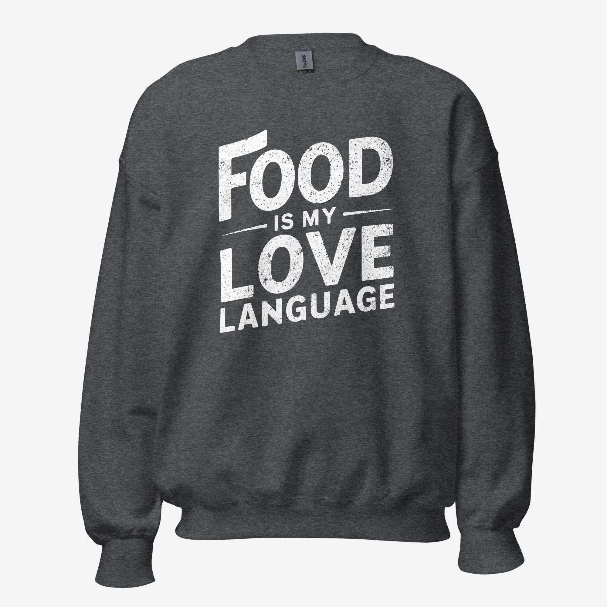 Food is my Love Language Unisex Sweatshirt - Odd Chef