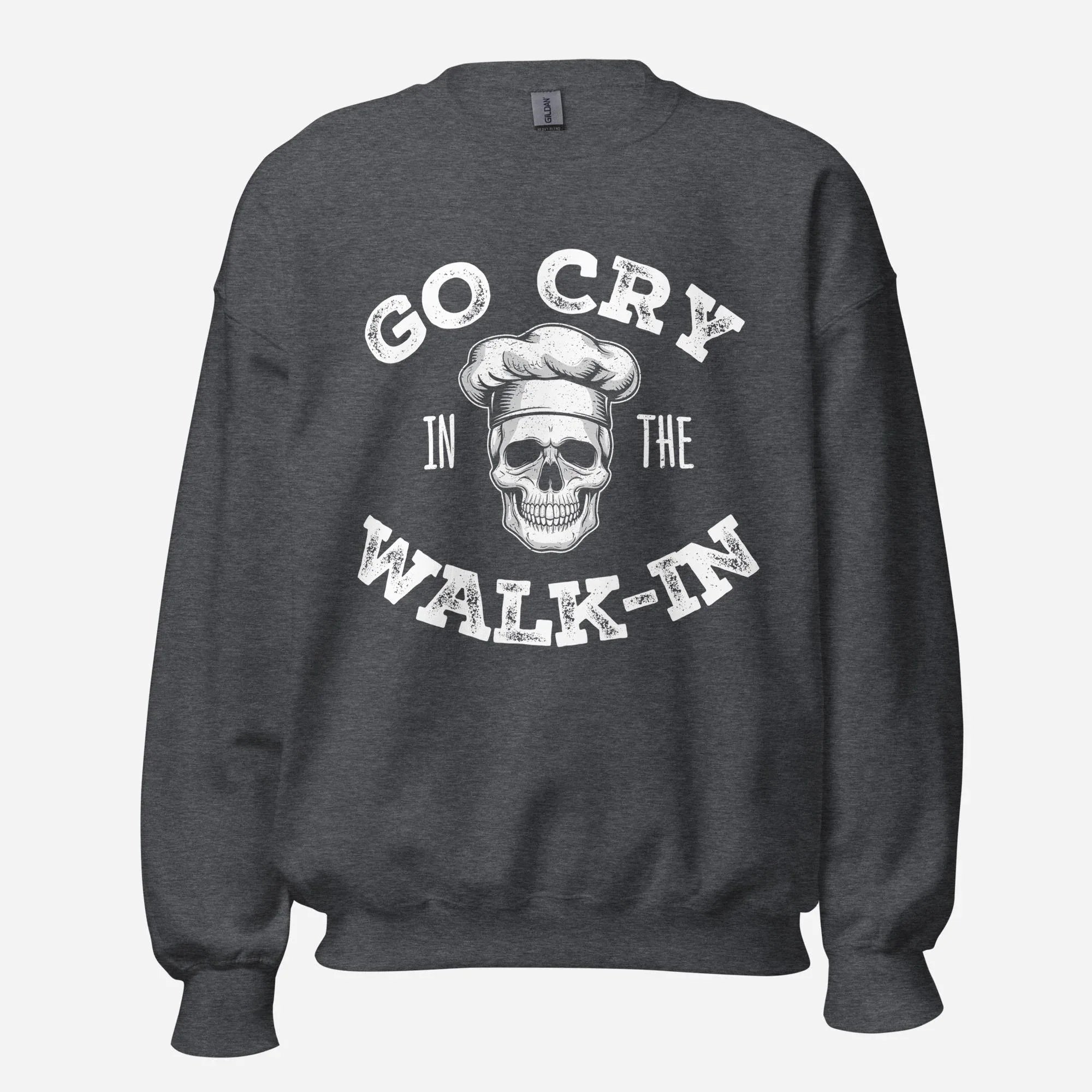 Go Cry in the Walk-In Unisex Sweatshirt - Odd Chef