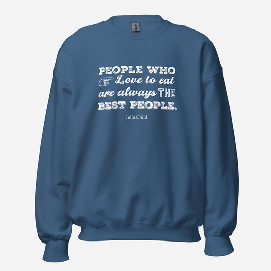 Julia Child Quote Unisex Sweatshirt