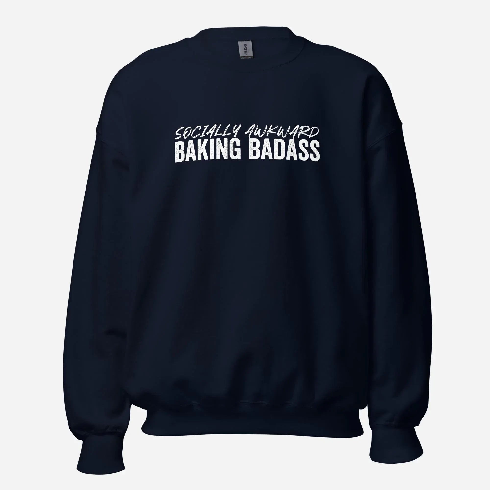 Socially Awkward Baking Badass Unisex Sweatshirt - Odd Chef