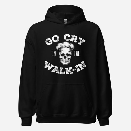 Go Cry in the Walk In Unisex Hoodie