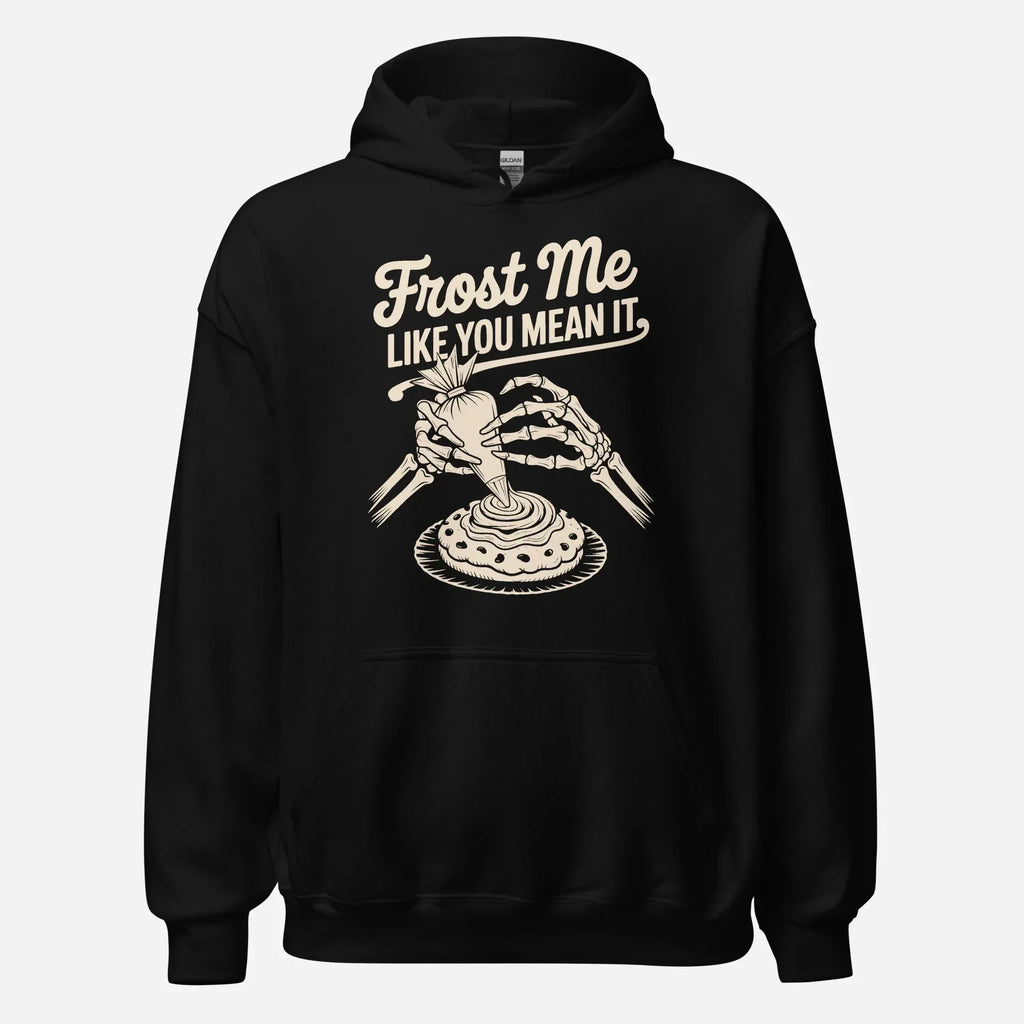 Frost Me Like You Mean It Unisex Hoodie - Odd Chef