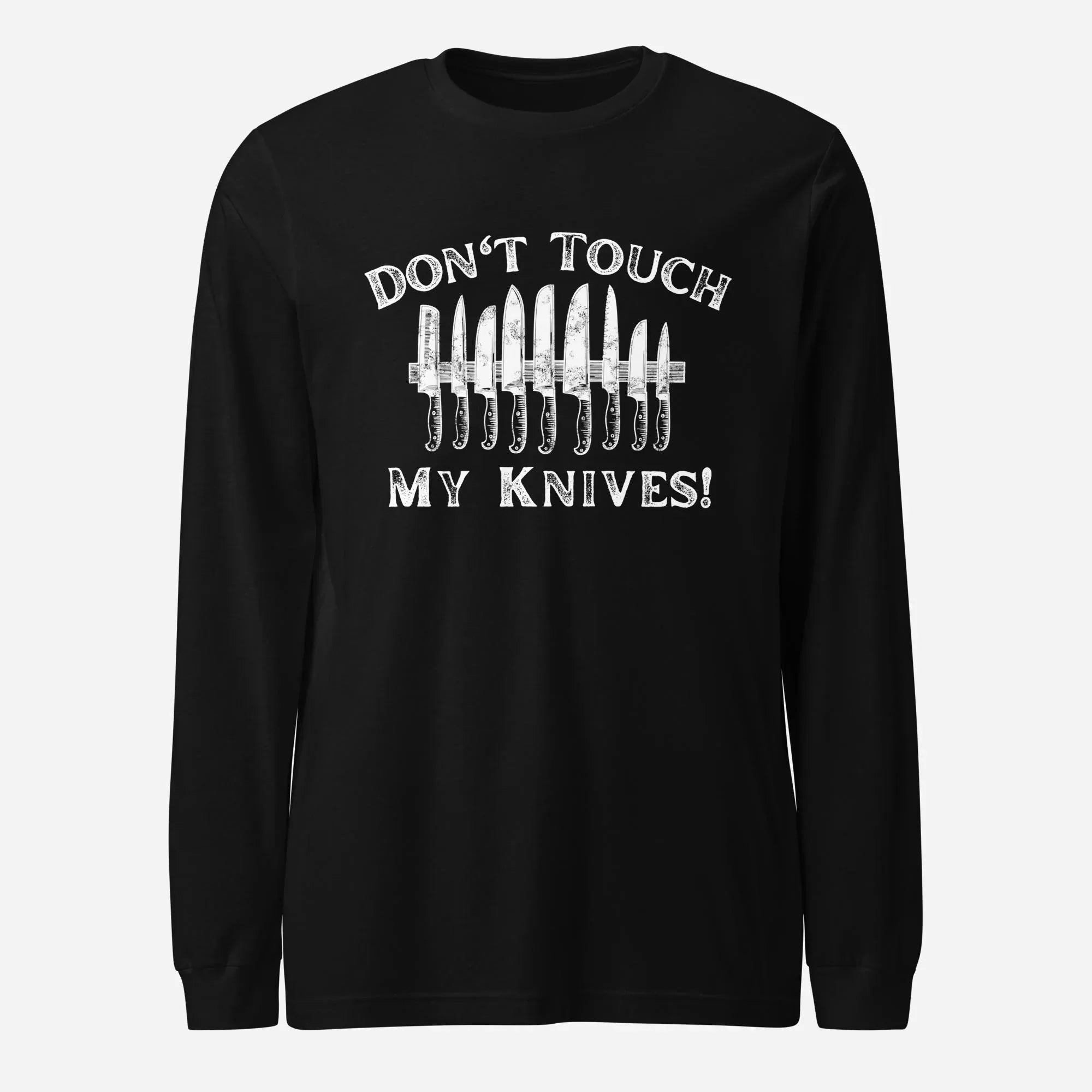 Don't Touch My Knives Unisex Long Sleeve Tee - Odd Chef