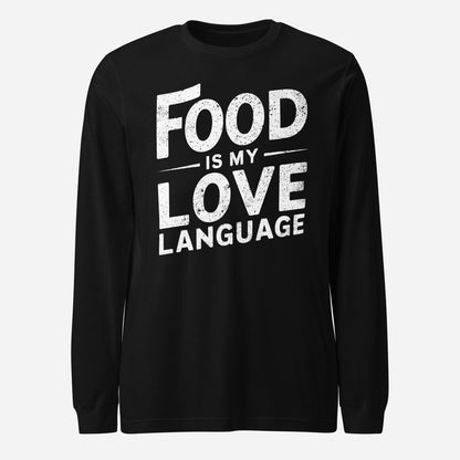 Food Is My Love Language Unisex Long Sleeve Tee