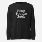 Mean People Suck Unisex Long Sleeve Tee - Odd Chef