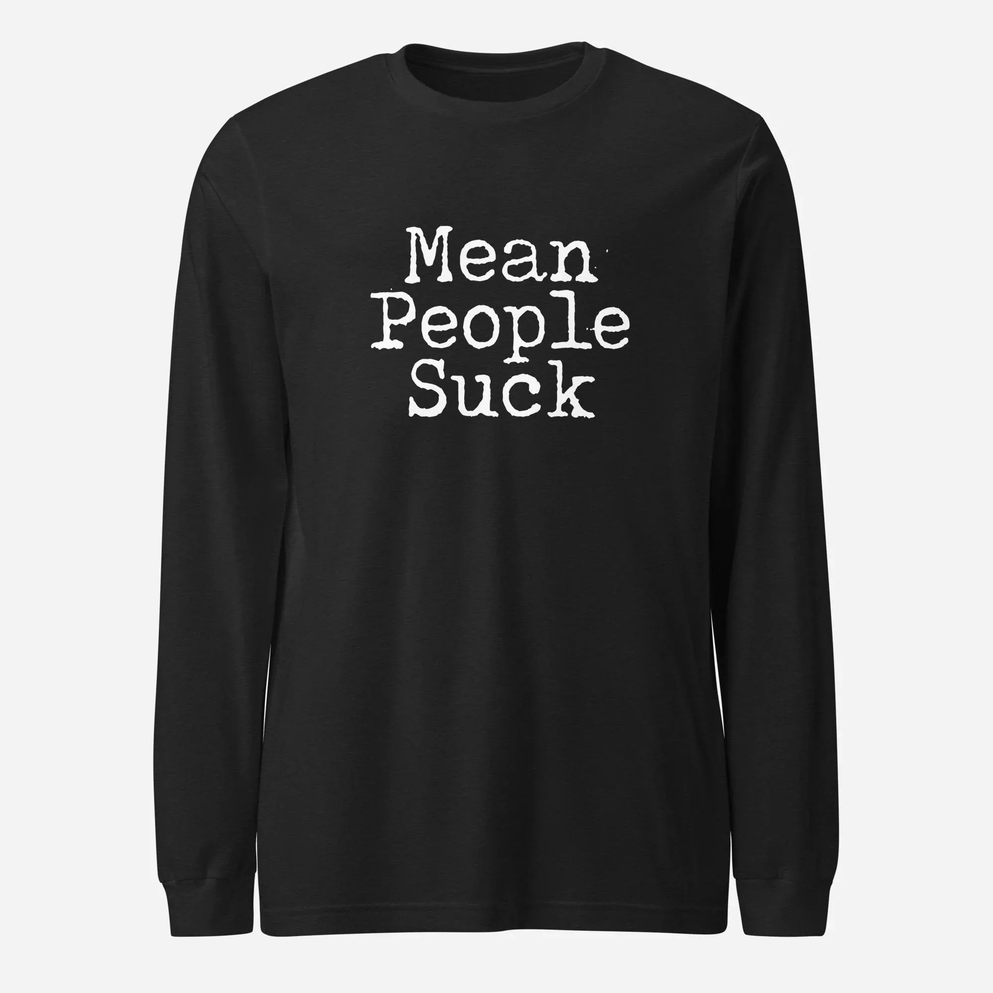 Mean People Suck Unisex Long Sleeve Tee - Odd Chef