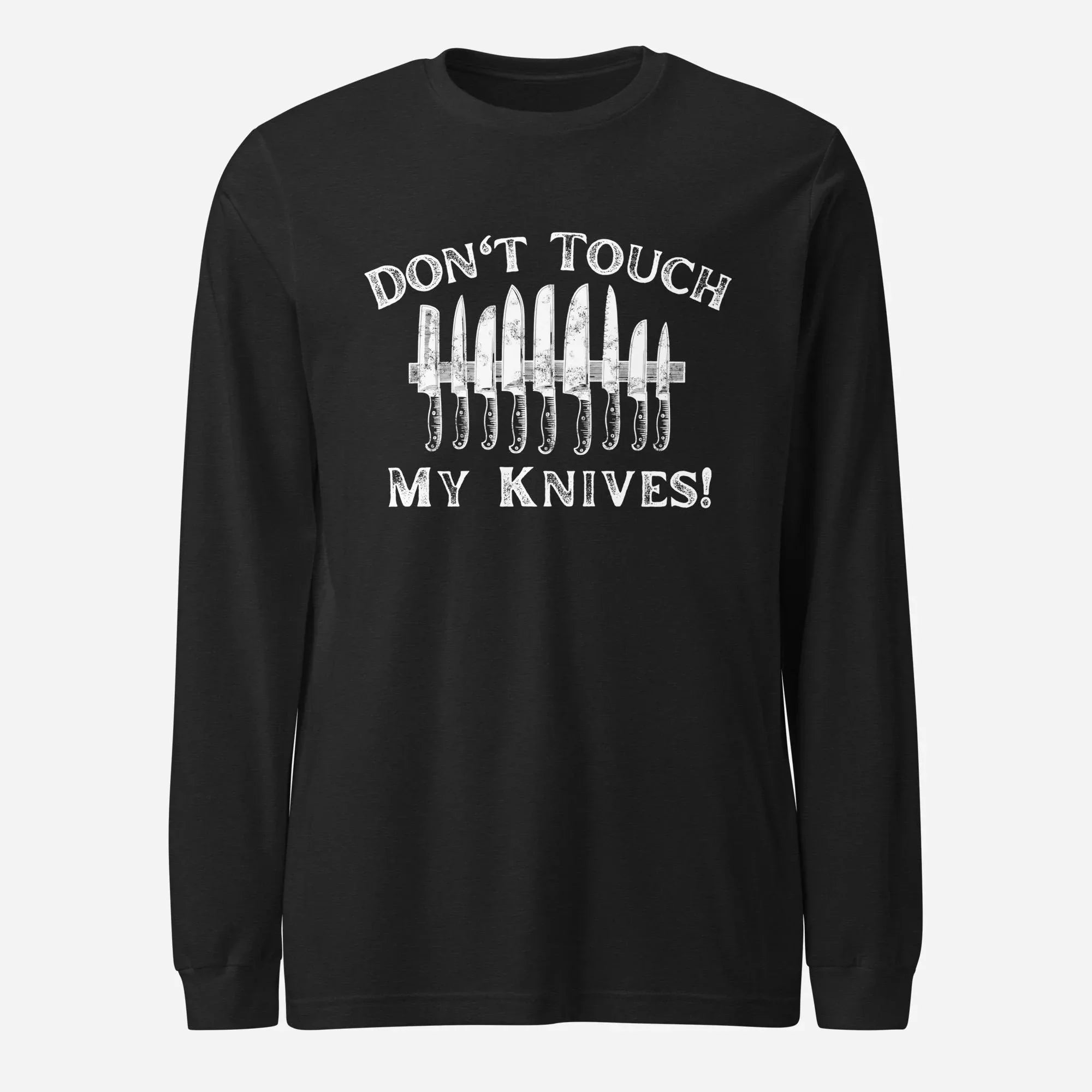 Don't Touch My Knives Unisex Long Sleeve Tee - Odd Chef