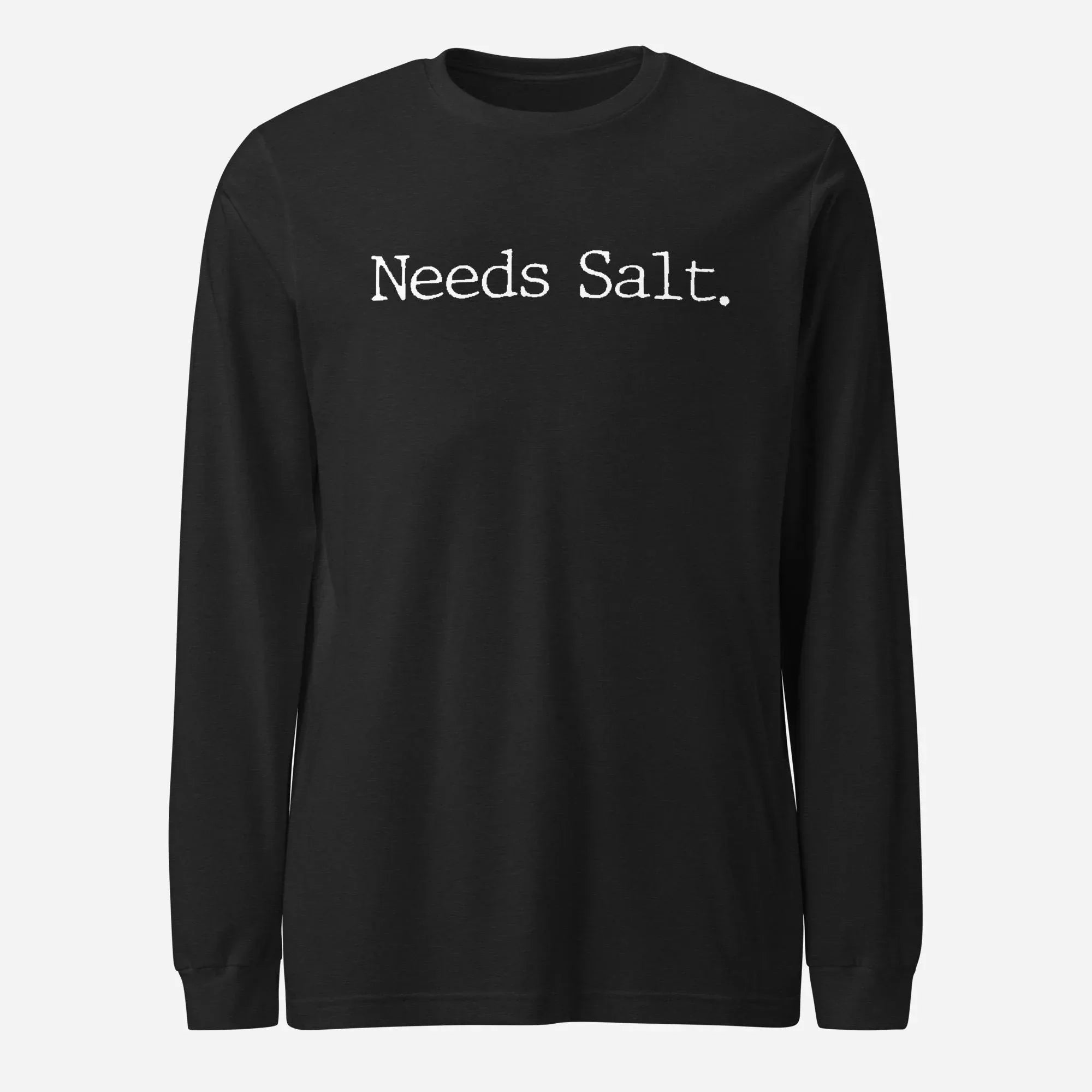 Needs Salt Unisex Long Sleeve Tee - Odd Chef