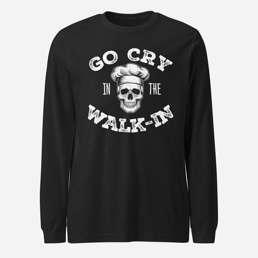 Go Cry in the Walk In Unisex Long Sleeve Tee