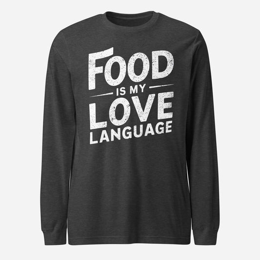 Food Is My Love Language Unisex Long Sleeve Tee