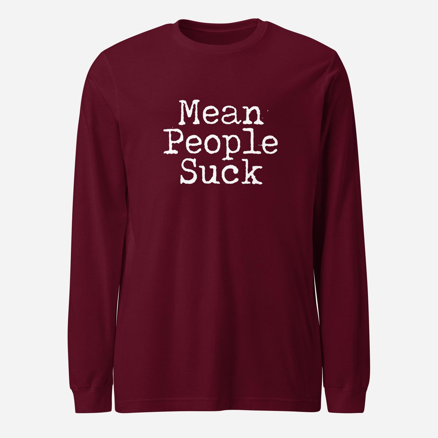 Mean People Suck Unisex Long Sleeve Tee