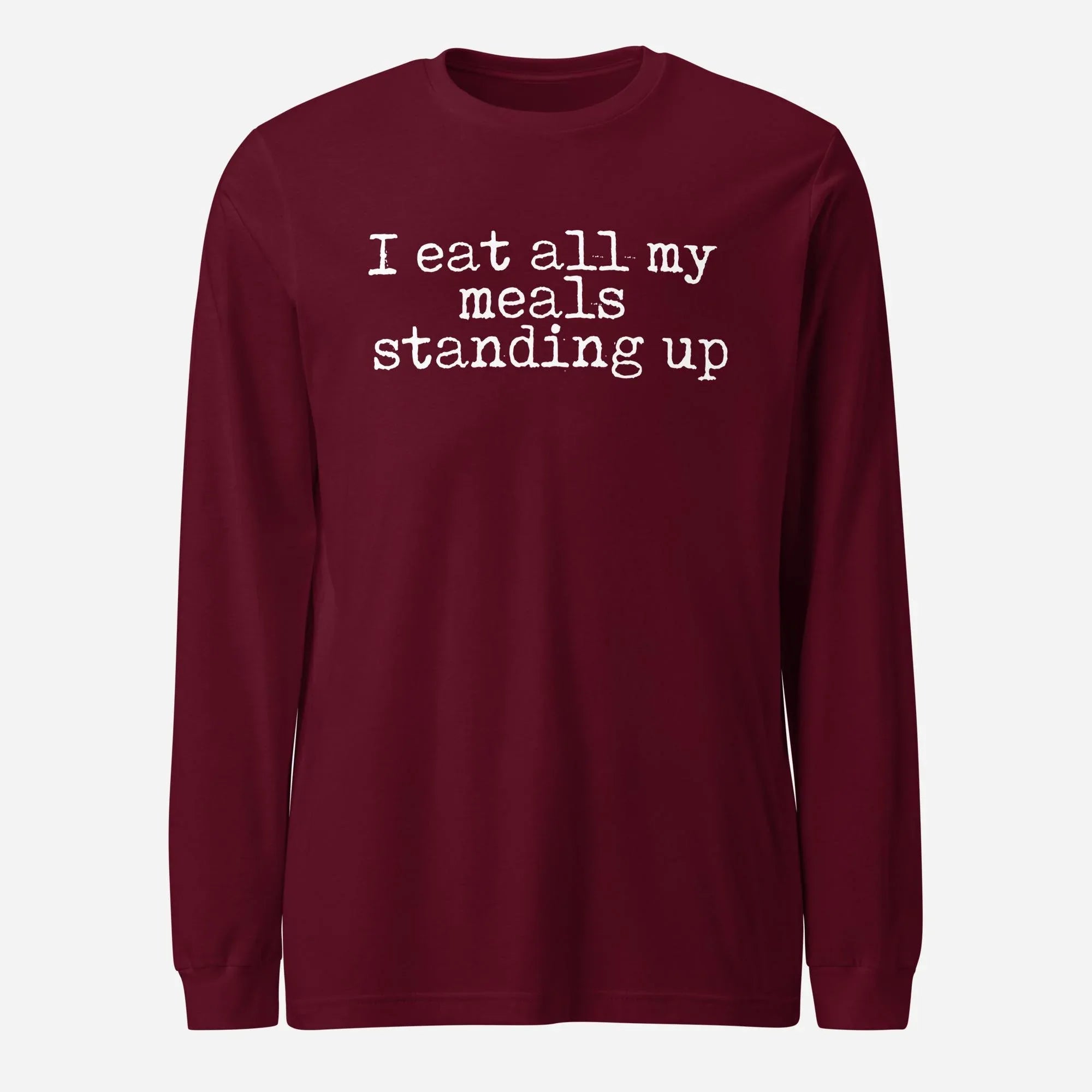 I Eat My Meals Standing Up Unisex Long Sleeve Tee - Odd Chef