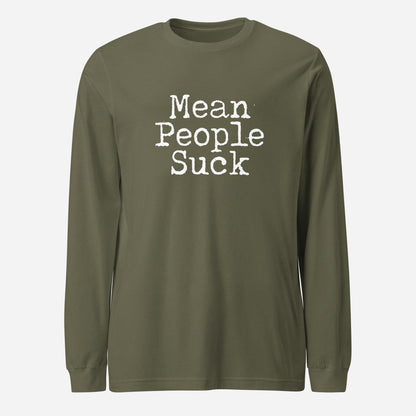 Mean People Suck Unisex Long Sleeve Tee