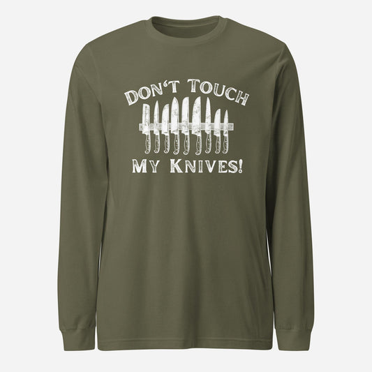 Don't Touch My Knives Unisex Long Sleeve Tee